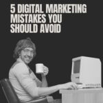 5 Common Digital Marketing Mistakes That Kill Sales